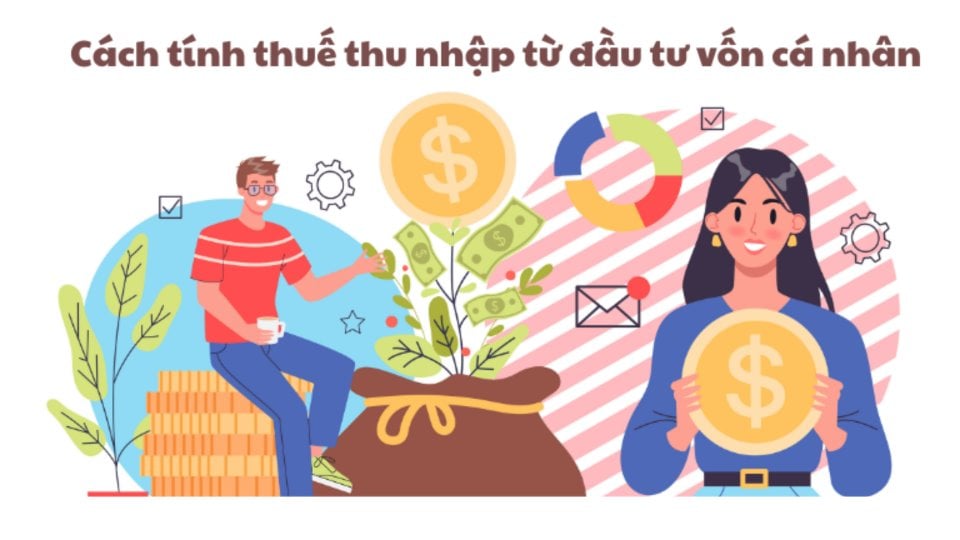 Cách tính thuế thu nhập cá nhân từ đầu tư vốn