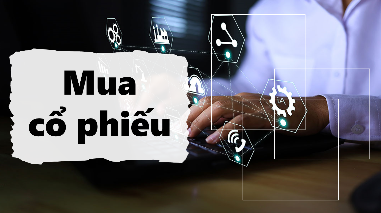 Cách Mua Cổ Phiếu: Hướng Dẫn, Điều Kiện, Chi Phí và Lưu Ý cho Người Mới 1 Cách Mua Cổ Phiếu