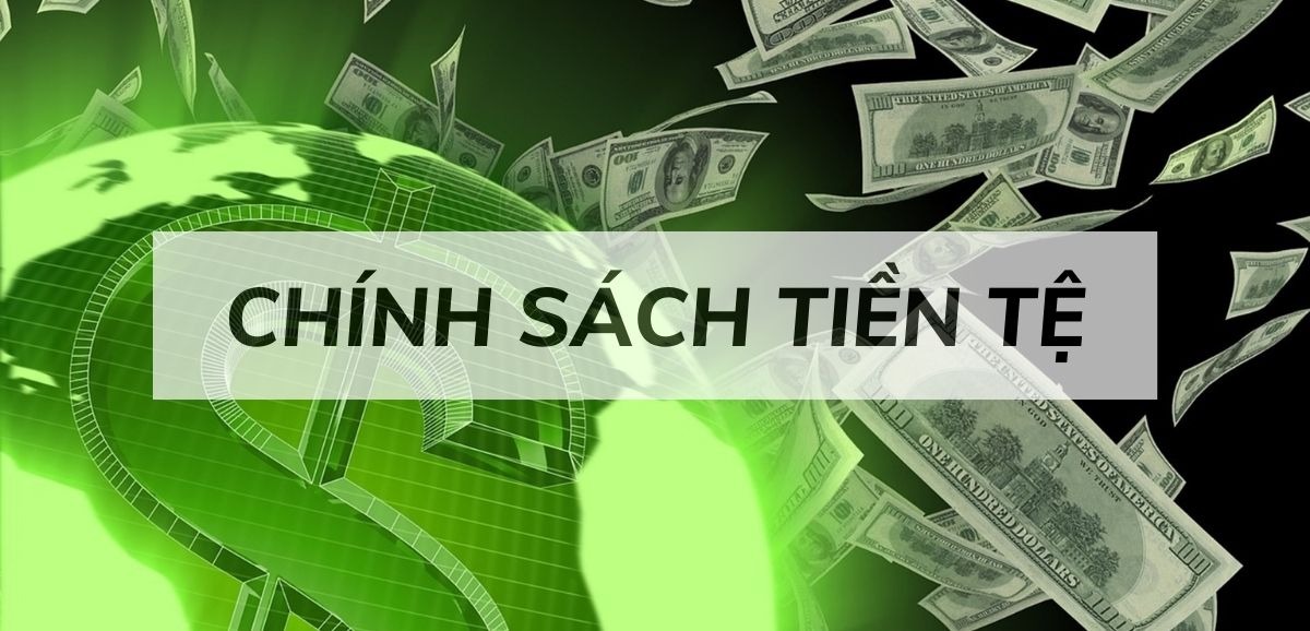 Chính Sách Tiền Tệ Là Gì