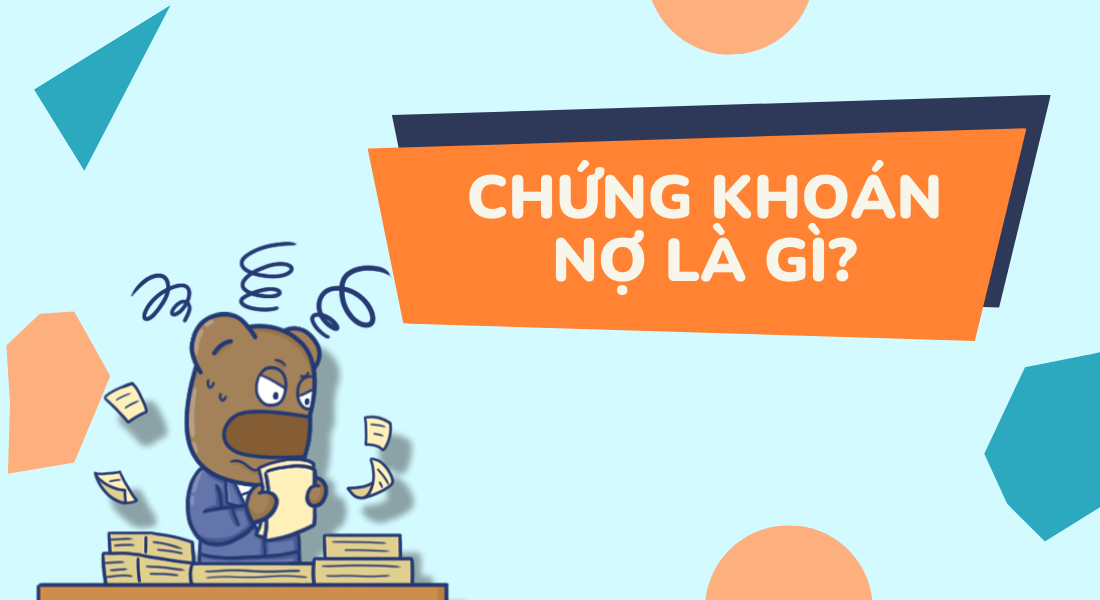 Chứng Khoán Nợ Là Gì