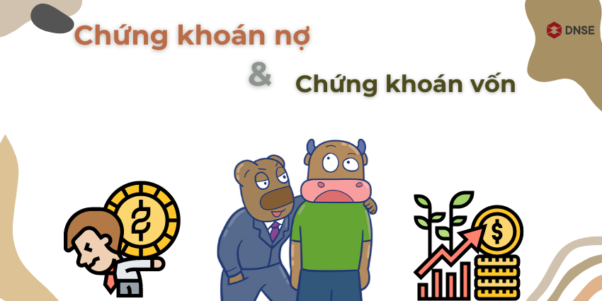 Chứng Khoán Vốn Và Chứng Khoán Nợ