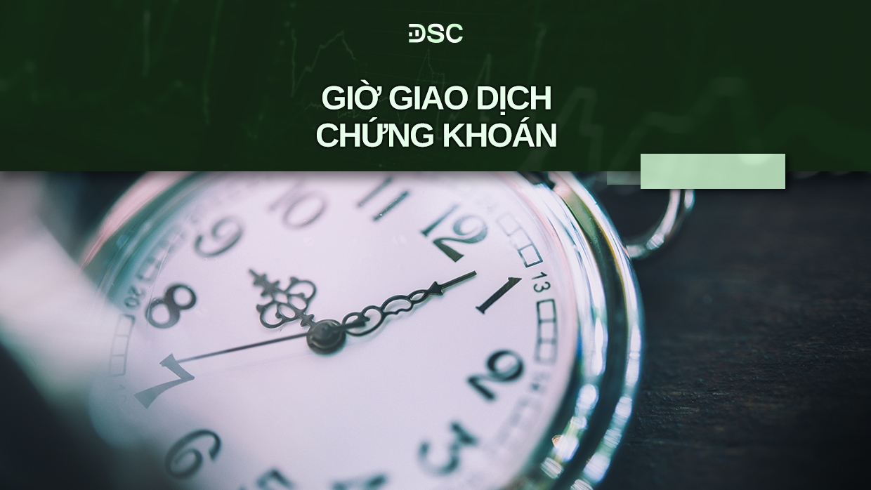 GIỜ GIAO DỊCH CHỨNG KHOÁN