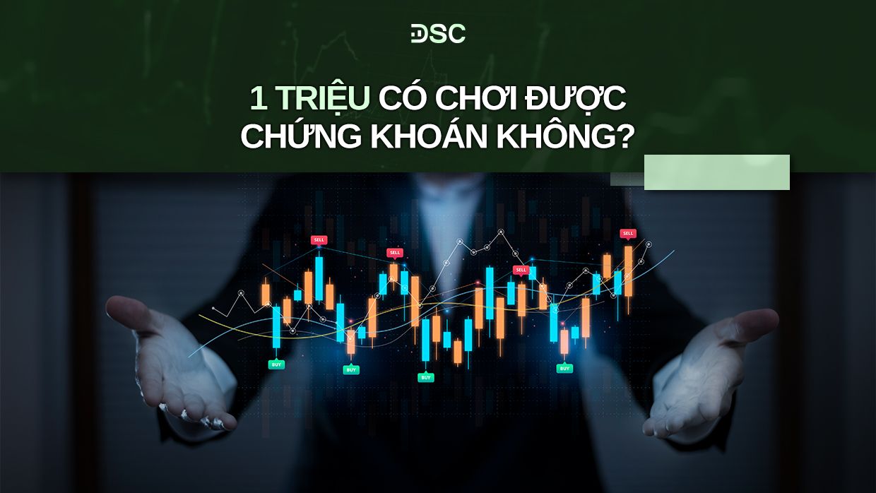 1 Triệu Có Chơi Được Chứng Khoán