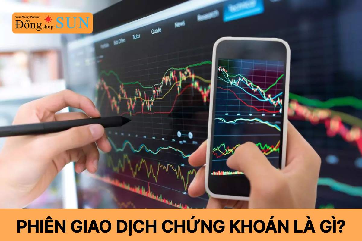 phiên giao dịch chứng khoán là gì