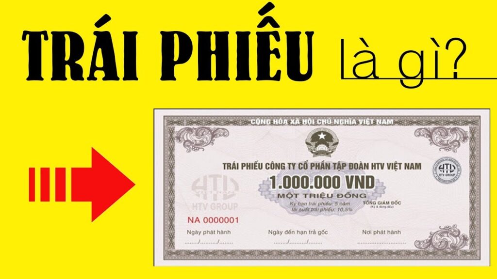 Chứng khoán có bao nhiêu loại: Thông tin, Phân loại, Đặc điểm và Cách đầu tư 3 Trái phiếu