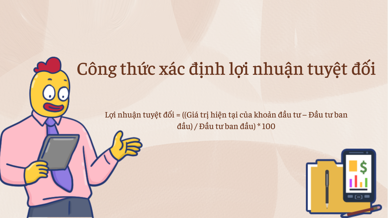 Giải Mã Lợi Nhuận Tuyệt Đối: Chìa Khóa Để Kiếm Tiền Ngay Cả Khi VN-Index "Đỏ Lửa" 3 Cách Tính Lợi Nhuận Tuyệt Đối