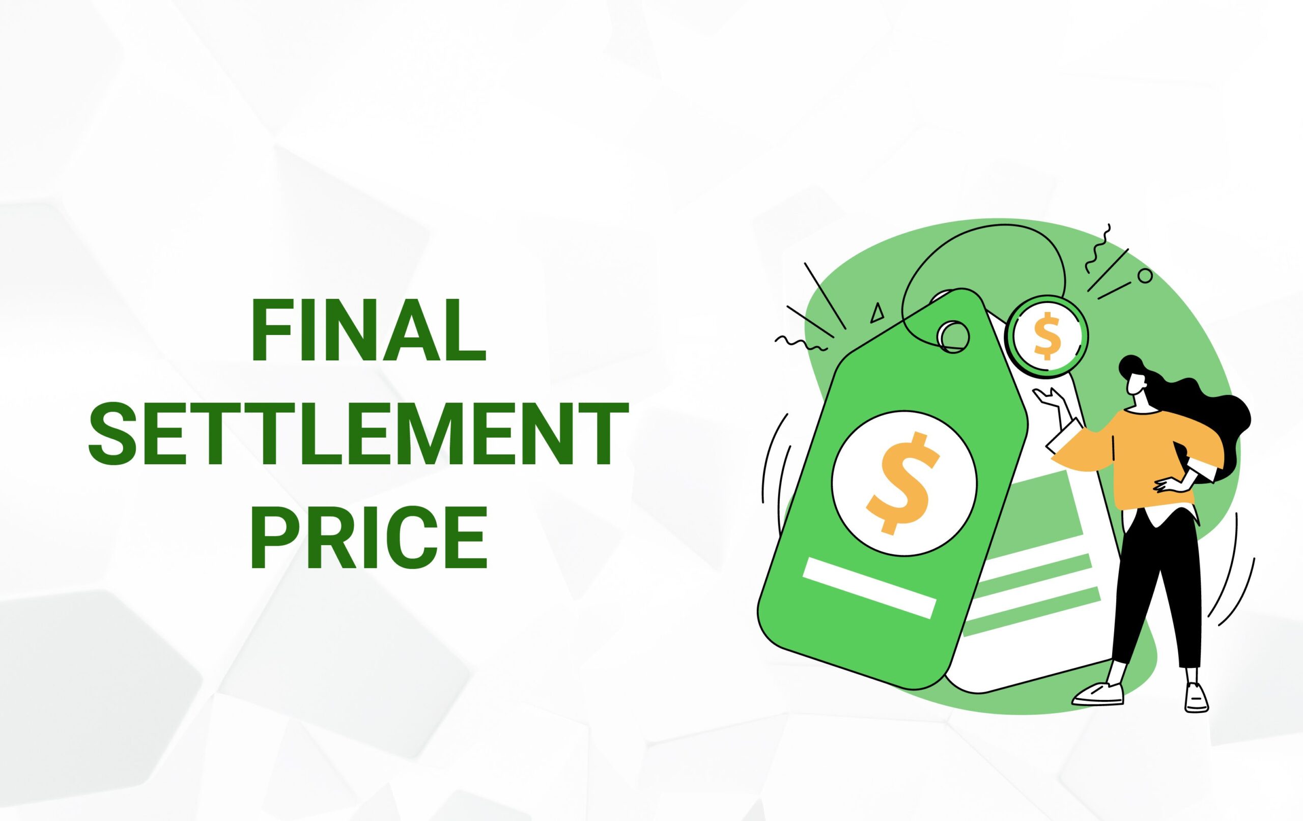 Đáo hạn phái sinh: Thông tin, Định nghĩa, Cách tính và Ảnh hưởng 4 Final Settlement Price