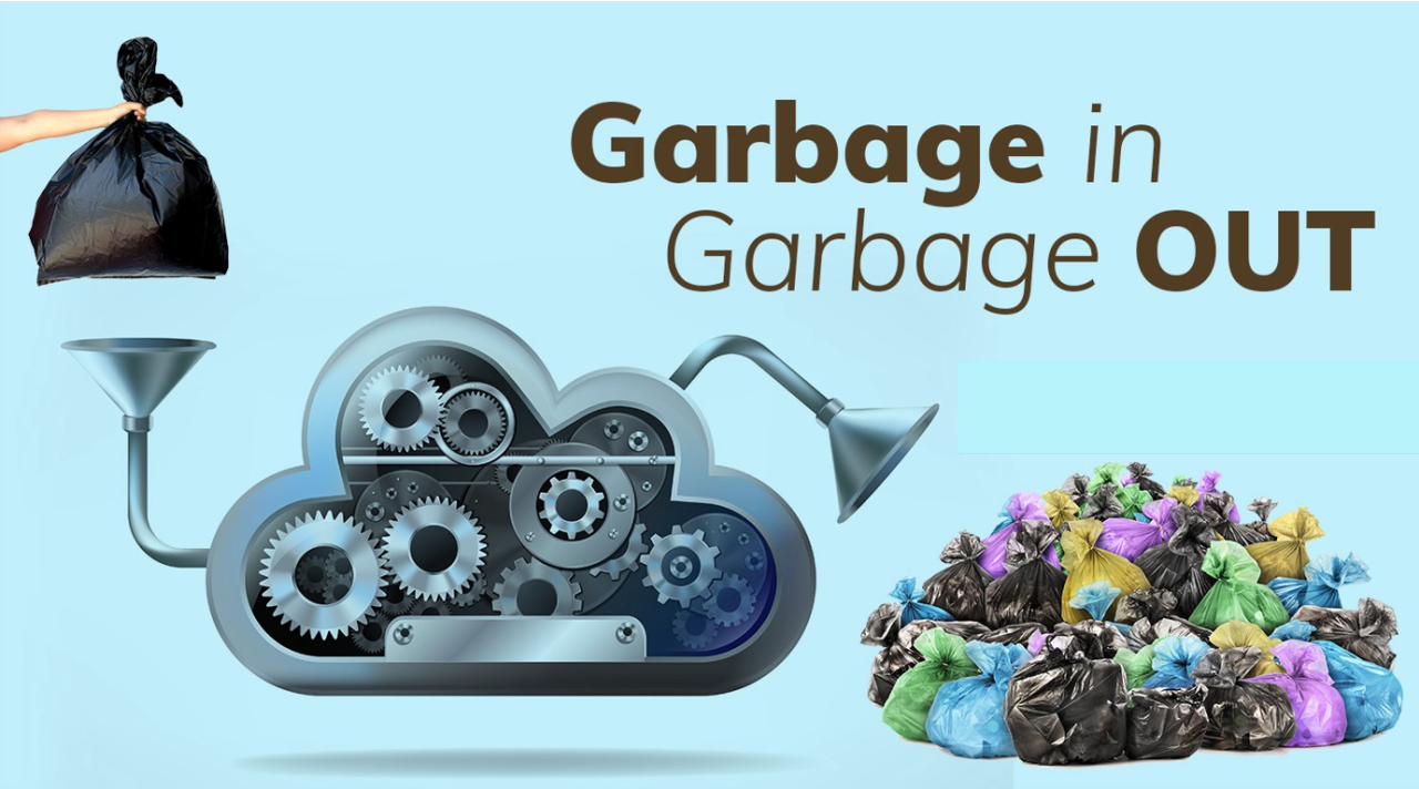 Garbage In, Garbage Out