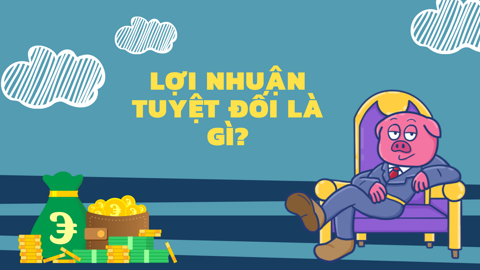 Giải Mã Lợi Nhuận Tuyệt Đối: Chìa Khóa Để Kiếm Tiền Ngay Cả Khi VN-Index "Đỏ Lửa" 1 Lợi Nhuận Tuyệt Đối Là Gì