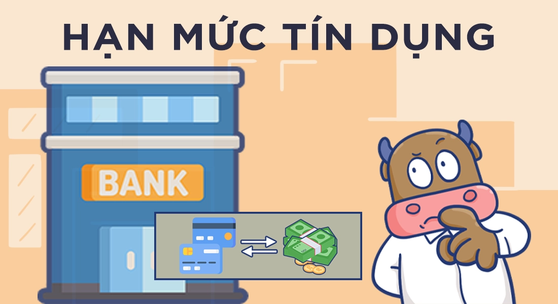 Hạn Mức Tín Dụng Là Gì