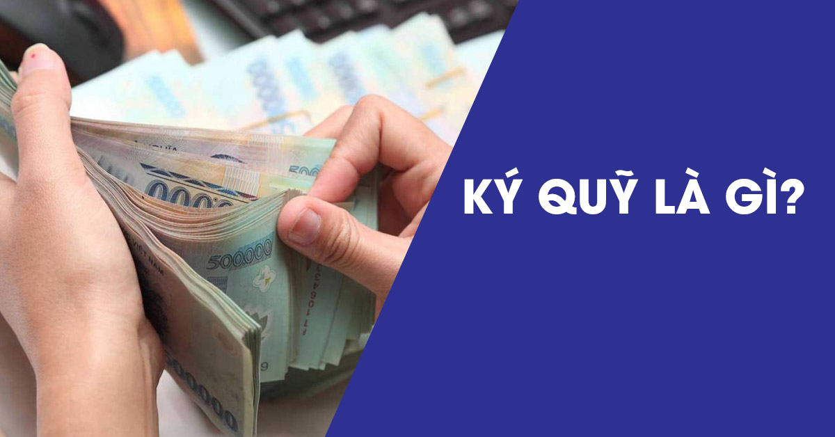 Ký Quỹ Là Gì