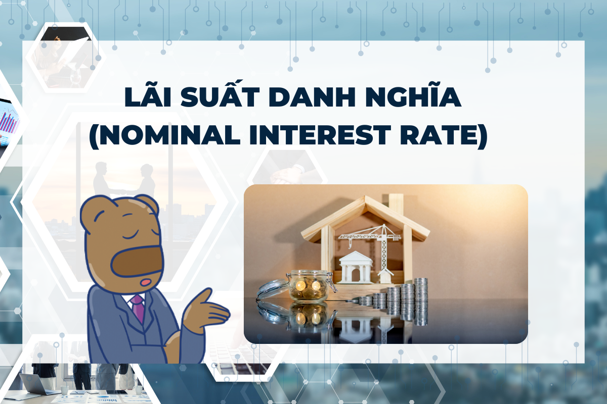 Lãi Suất Danh Nghĩa Là Gì