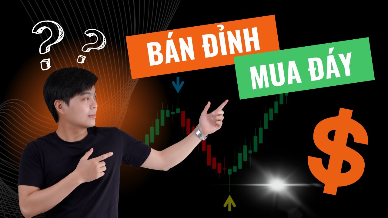 Mua Đáy Bán Đỉnh