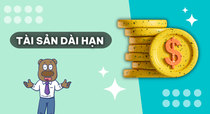 Tài Sản Dài Hạn Là Gì
