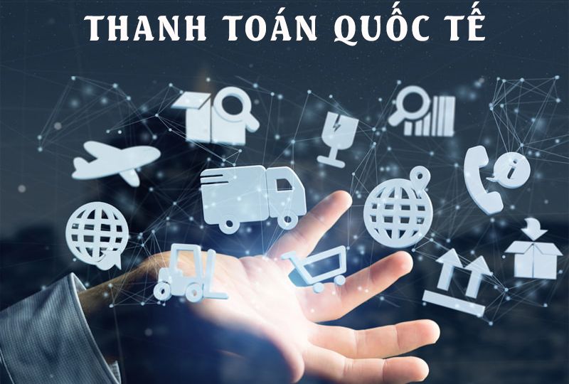 Thanh Toán Quốc Tế Là Gì