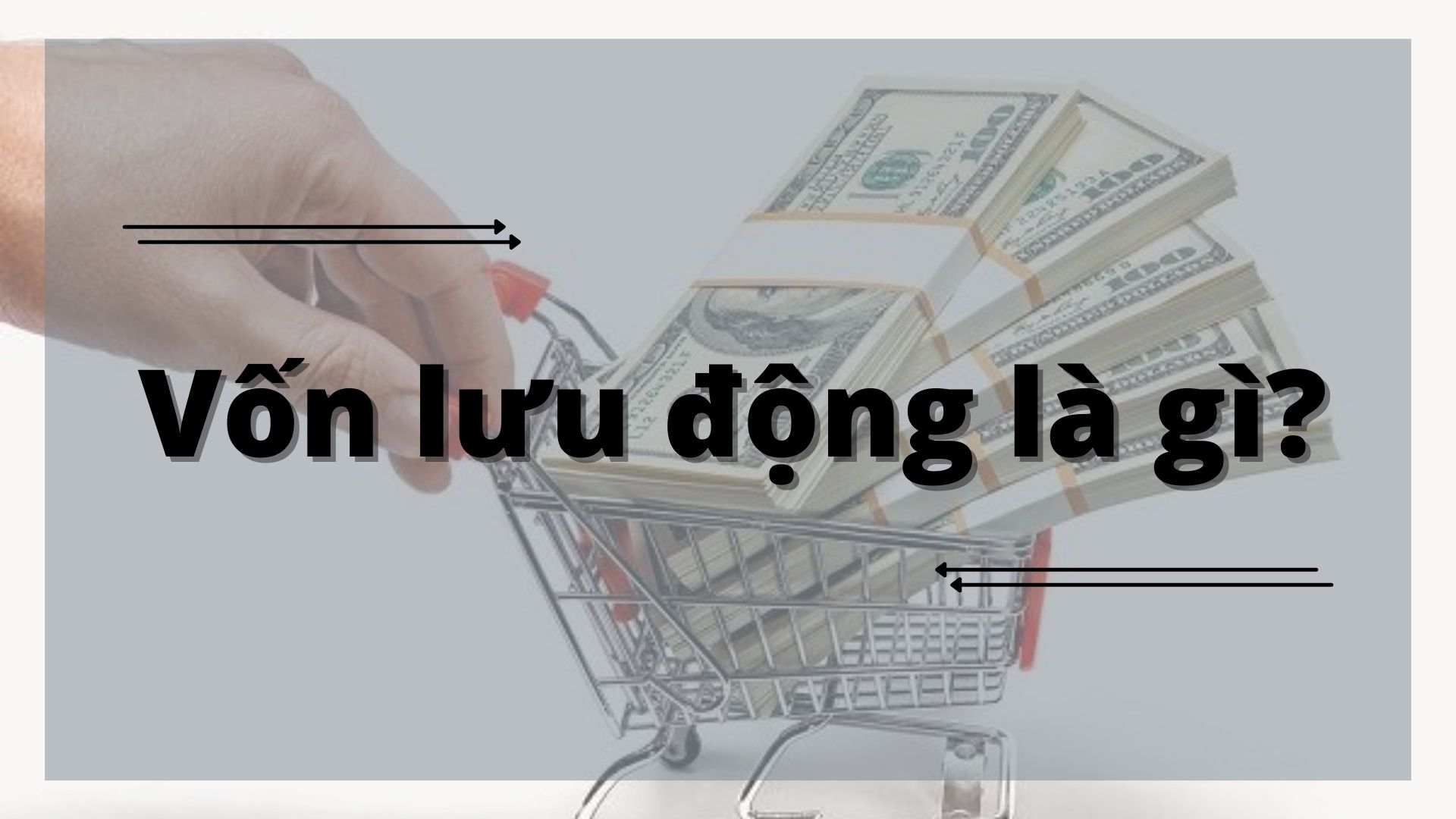 Vốn Lưu Động Là Gì?