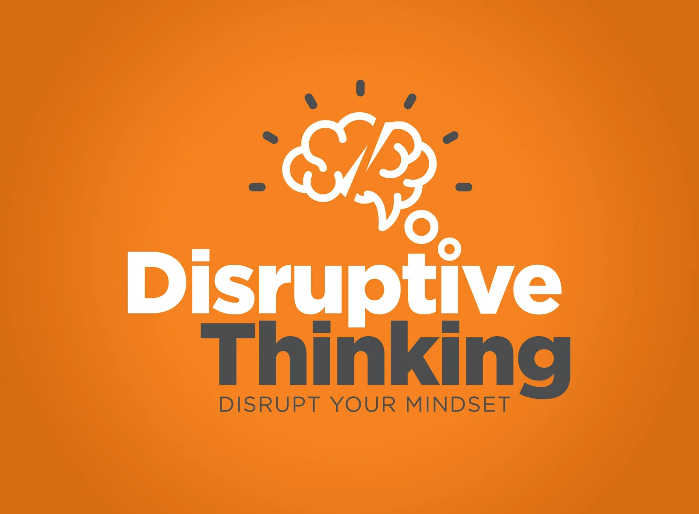 Disruptive Thinking