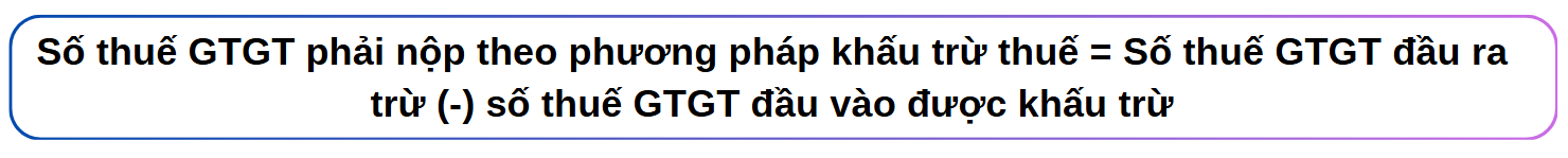 Cách tính thuế VAT theo phương pháp khấu trừ