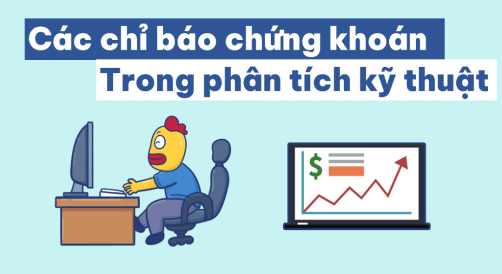 Giải Mã Các Chỉ Báo Chứng Khoán Cơ Bản: Bí Kíp Đọc Vị Thị Trường Như Chuyên Gia 1 Chỉ Báo Chứng Khoán