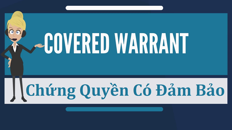 Chứng quyền có bảo đảm (Covered Warrant - CW).