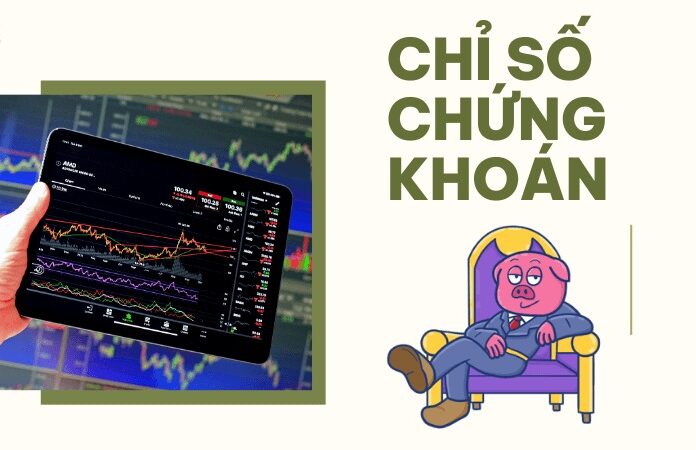 Chỉ số chứng khoán Mỹ: Thông tin, Phân loại, Tầm quan trọng và Cách theo dõi 27 Chỉ số chứng khoán Mỹ