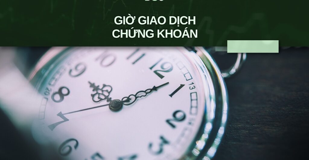 Thời gian 1 phiên giao dịch chứng khoán