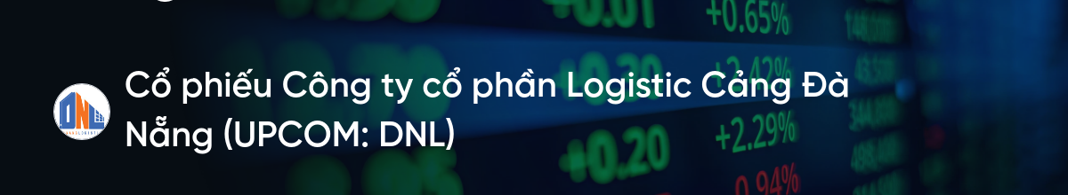 Cổ phiếu DNL: Thông tin, Đặc điểm, Tiềm năng và Chiến lược đầu tư 2 Cổ phiếu DNL