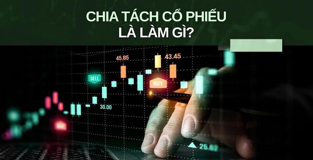 Chia tách cổ phiếu để làm gì