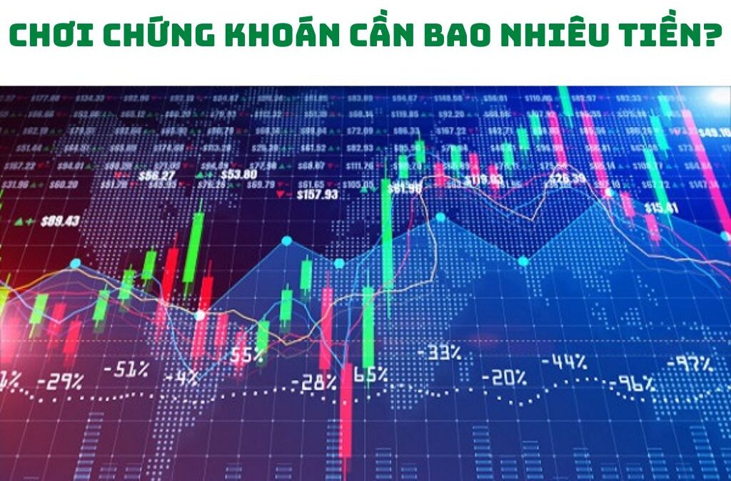 Chơi chứng khoán cần bao nhiêu tiền: Yêu Cầu Tối Thiểu, Các Loại Phí và Chiến Lược Phân Bổ
