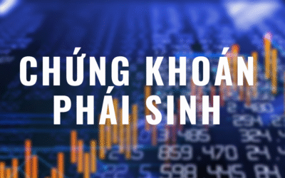 Chứng khoán Phái sinh: Khái niệm, Đặc điểm, Sản phẩm và Hướng dẫn Giao dịch