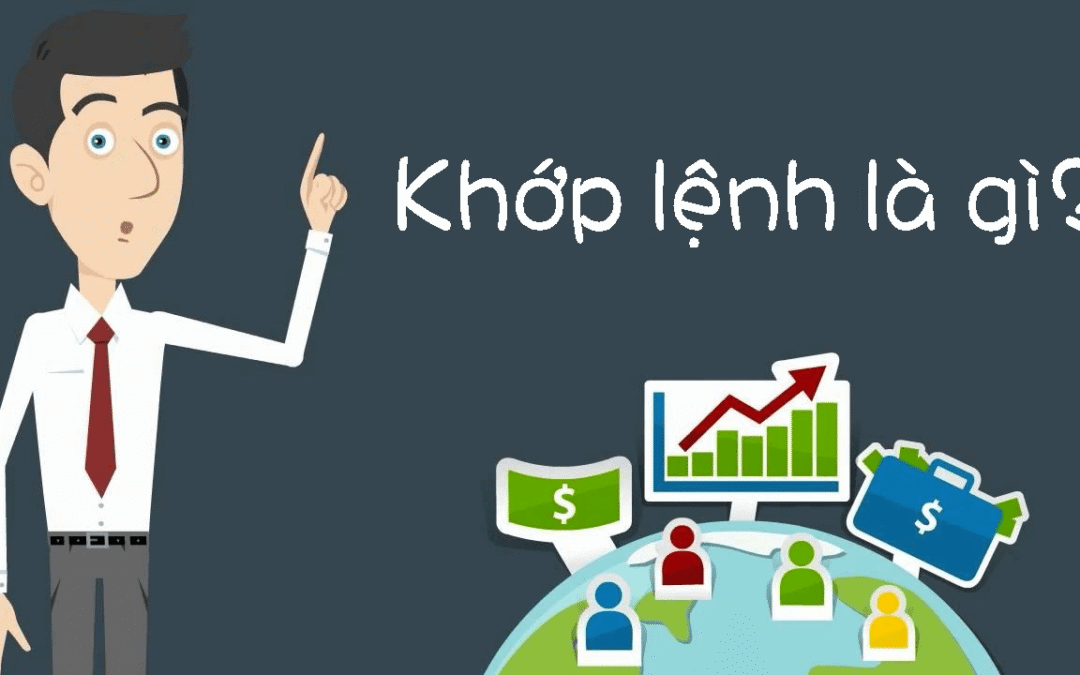 Khớp lệnh: Thông tin, Nguyên tắc, Phân loại và Các lệnh chứng khoán phổ biến