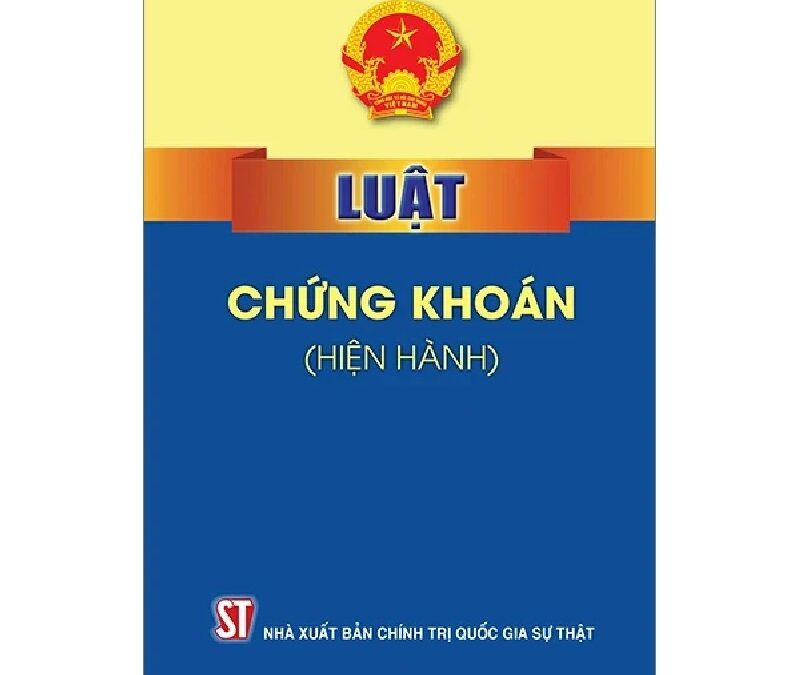 Luật Chứng khoán: Thông tin, Đặc điểm, Quy định và Các điểm mới nhất
