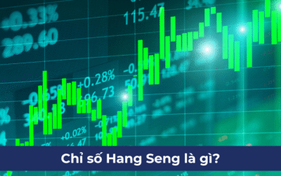 Hang Seng Index: Thông tin, Đặc điểm, Thành phần và Cách đầu tư