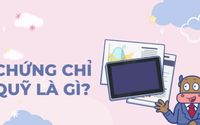 Chứng chỉ quỹ: Khái niệm, Phân loại, Lợi ích, Rủi ro và Cách đầu tư