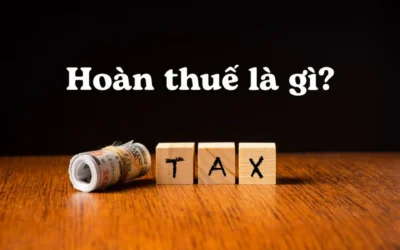 Hoàn Thuế Là Gì? Cẩm Nang Nhận Lại Tiền Thuế Nhanh Gọn Và Tối Ưu Quyền Lợi 2025