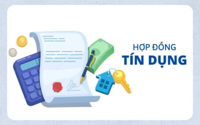 Hợp Đồng Tín Dụng Là Gì? Những Điều Cần Biết Để An Tâm Vay Vốn Và Đầu Tư Hiệu Quả