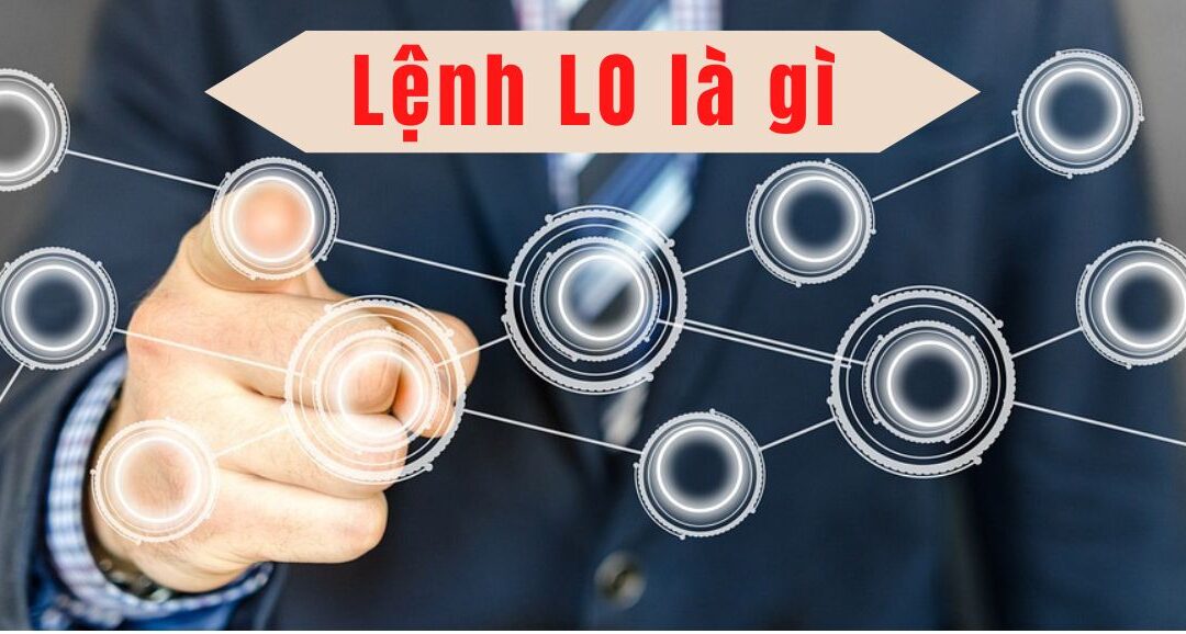 Lệnh LO: Thông tin, Đặc điểm, Nguyên tắc Khớp lệnh và Hướng dẫn Sử dụng