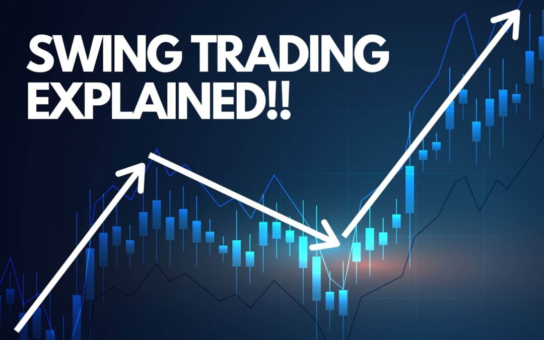 Swing Trading: Thông tin, Đặc điểm, Các chiến lược và Quản lý rủi ro