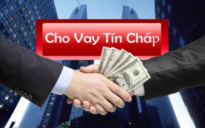 Vay Tín Chấp Là Gì? Toàn Bộ Thông Tin Từ A–Z Để Bạn Quyết Định Khôn Ngoan