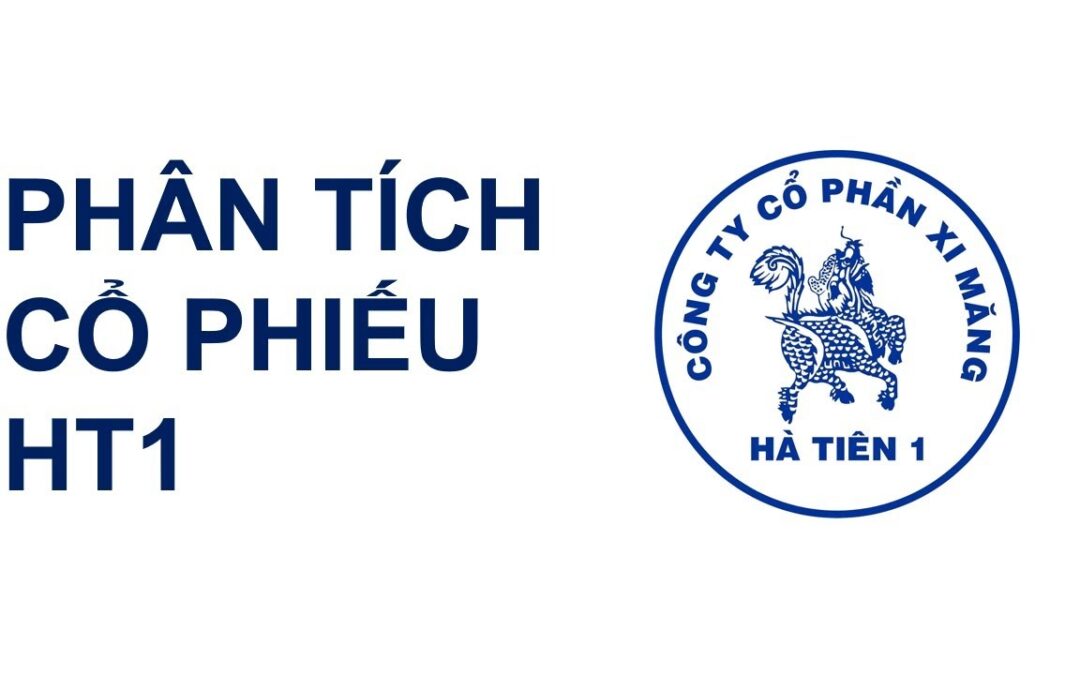 Cổ phiếu HT1: Thông tin doanh nghiệp, Chỉ số tài chính, Tiềm năng đầu tư và Rủi ro thị trường