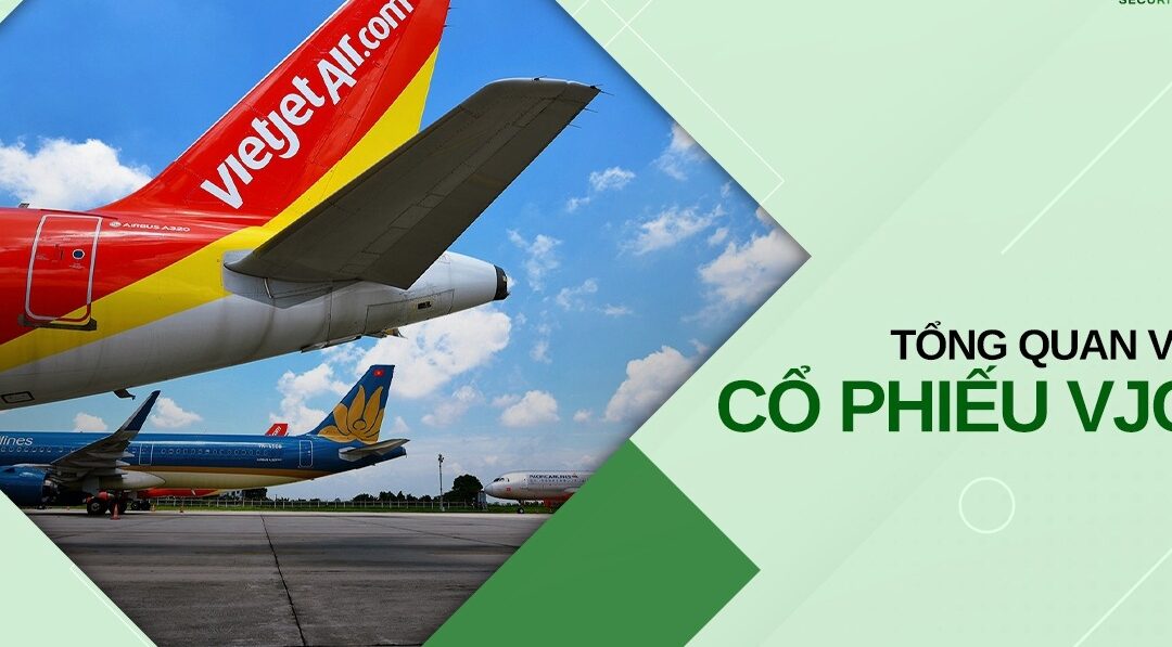 Cổ phiếu VJC: Thông tin doanh nghiệp, Đặc điểm tài chính, Tiềm năng tăng trưởng và Rủi ro đầu tư