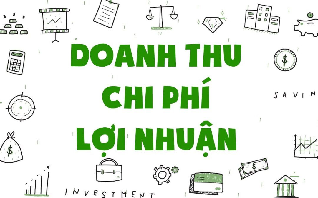 Lợi nhuận, Doanh thu và Chi phí: Thông tin, Đặc điểm, Phân loại và Cách tối ưu hóa