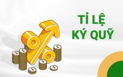 Tỷ lệ ký quỹ: Thông tin, Đặc điểm, Quy định và Cách tối ưu