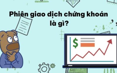 Chứng Khoán Casin - An Toàn Vốn & Gia Tăng Bền Vững 1 1 phiên giao dịch chứng khoán kéo dài bao lâu: Thông tin, Đặc điểm, Quy định và Cách tối ưu