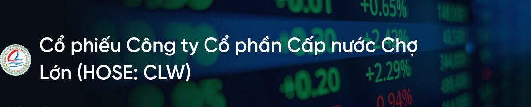 Cổ phiếu CLW: Thông tin doanh nghiệp, Đặc điểm tài chính, Cổ tức và Chiến lược đầu tư bền vững