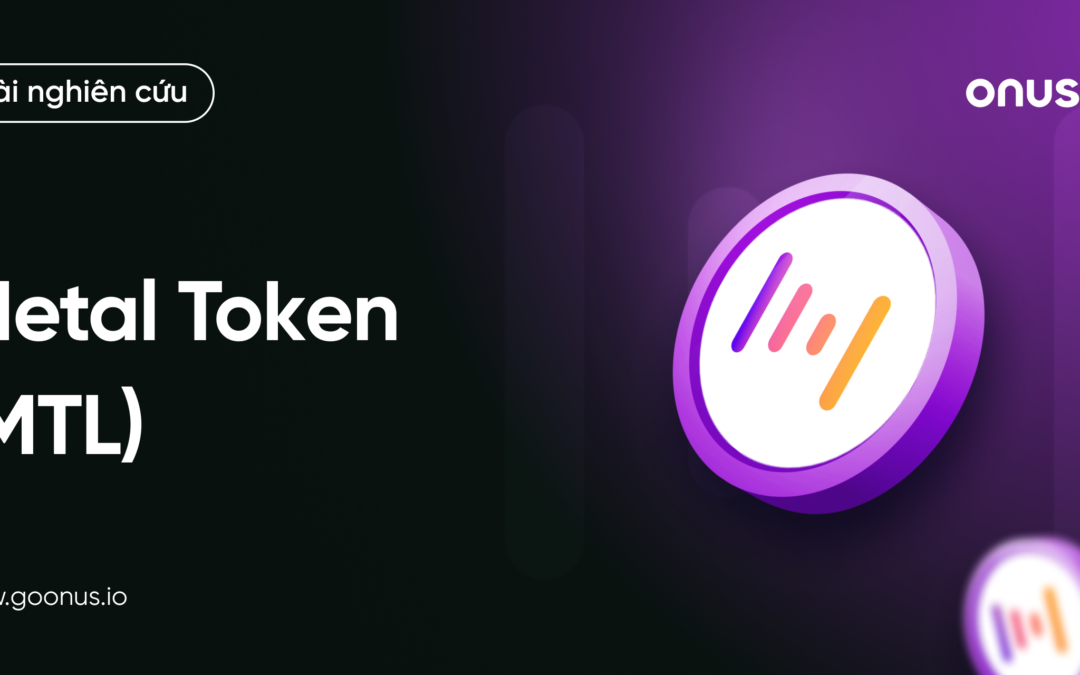 Giá MTL: Thông tin, Đặc điểm, Biến động và Chiến lược đầu tư