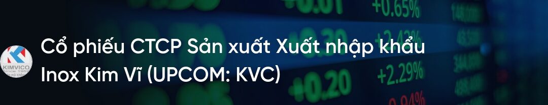 Cổ phiếu KVC: Thông tin doanh nghiệp, Đặc điểm giao dịch, Phân tích kỹ thuật và Chiến lược đầu tư