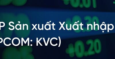 Cổ phiếu KVC: Thông tin doanh nghiệp, Đặc điểm giao dịch, Phân tích kỹ thuật và Chiến lược đầu tư