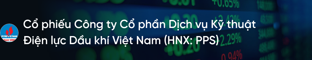 Cổ phiếu PPS: Thông tin doanh nghiệp, Đặc điểm cổ phiếu, Tiềm năng đầu tư và Chiến lược giao dịch