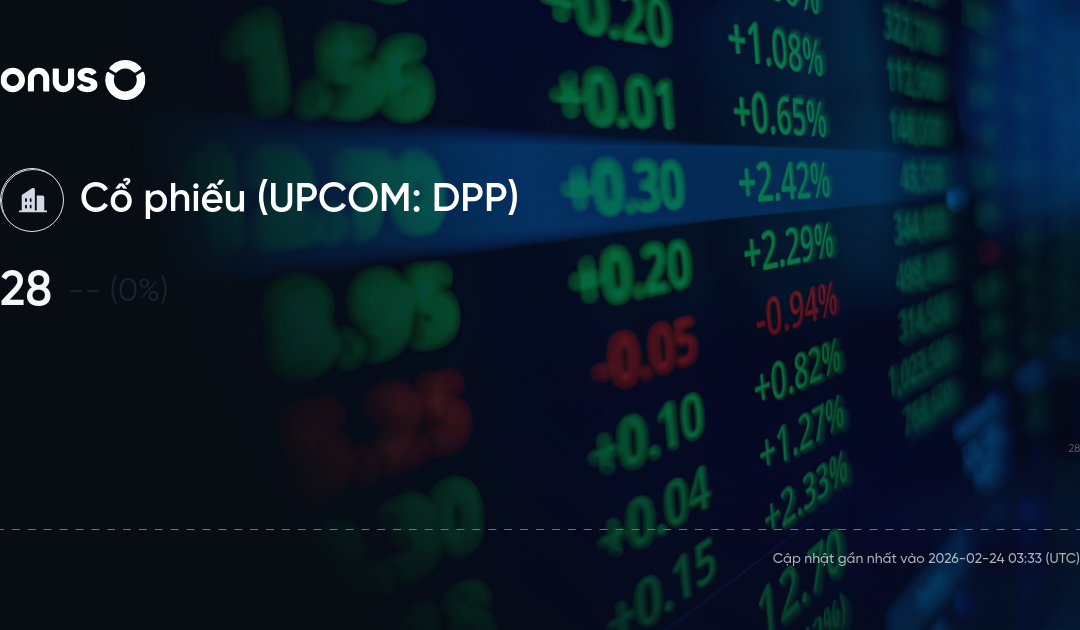 Cổ phiếu DPP: Thông tin, Đặc điểm, Tiềm năng và Cách đầu tư hiệu quả
